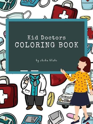 cover image of Kid Doctors Coloring Book for Kids Ages 3+ (Printable Version)
